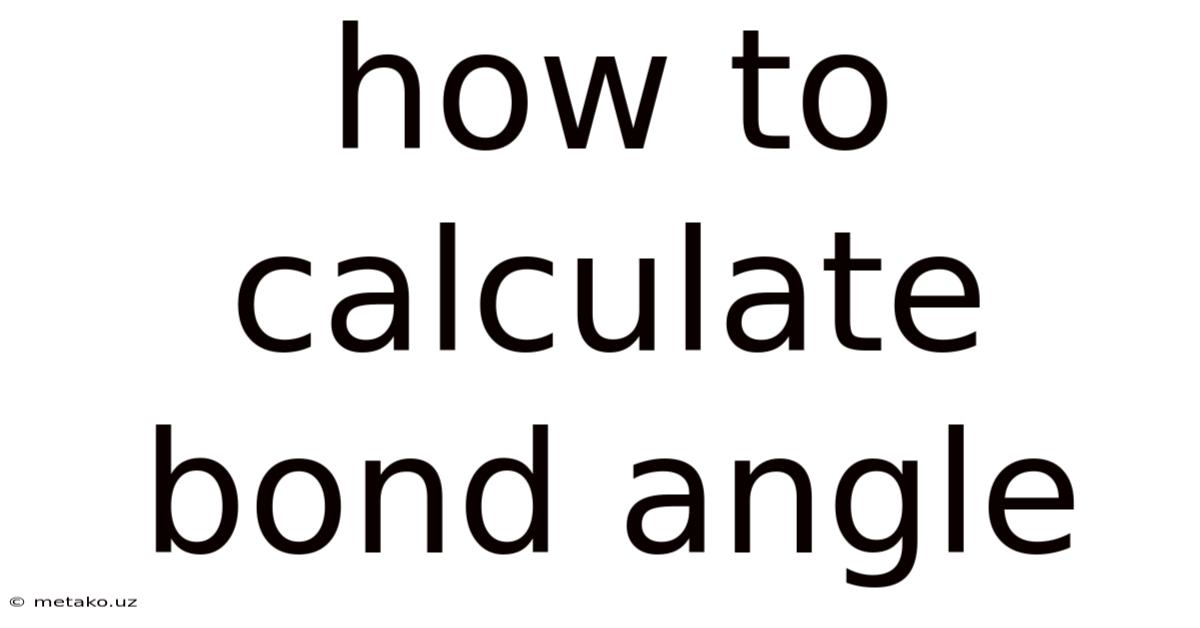 How To Calculate Bond Angle