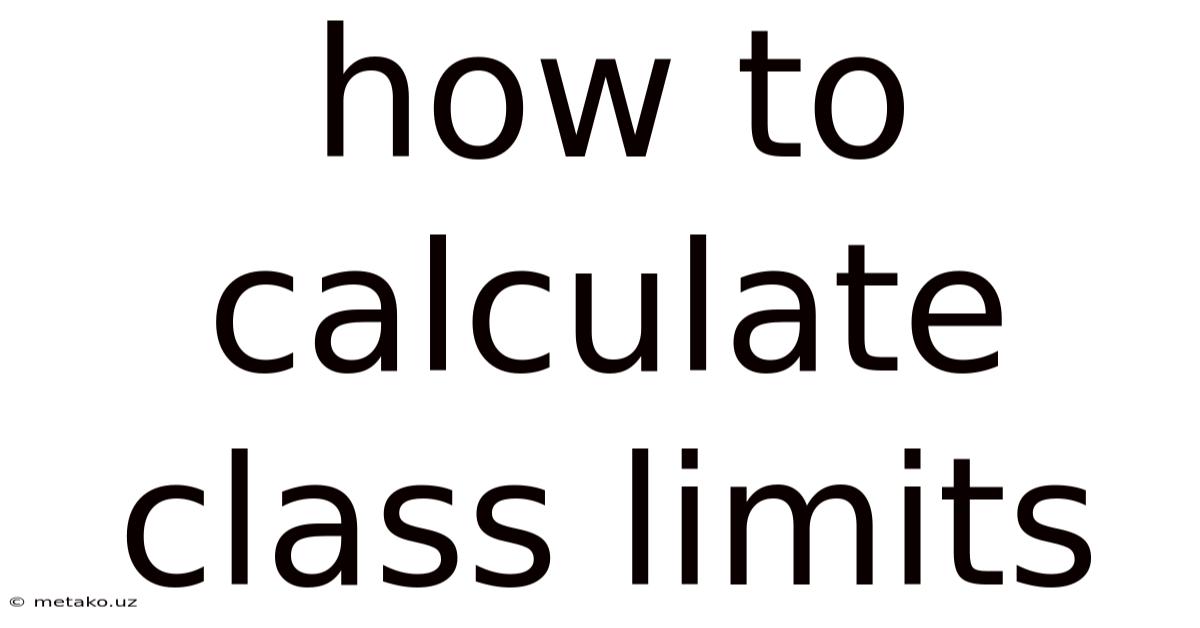 How To Calculate Class Limits