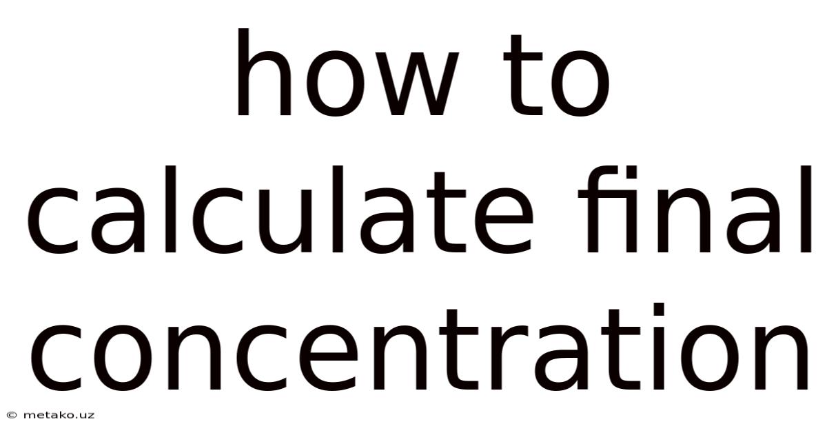 How To Calculate Final Concentration