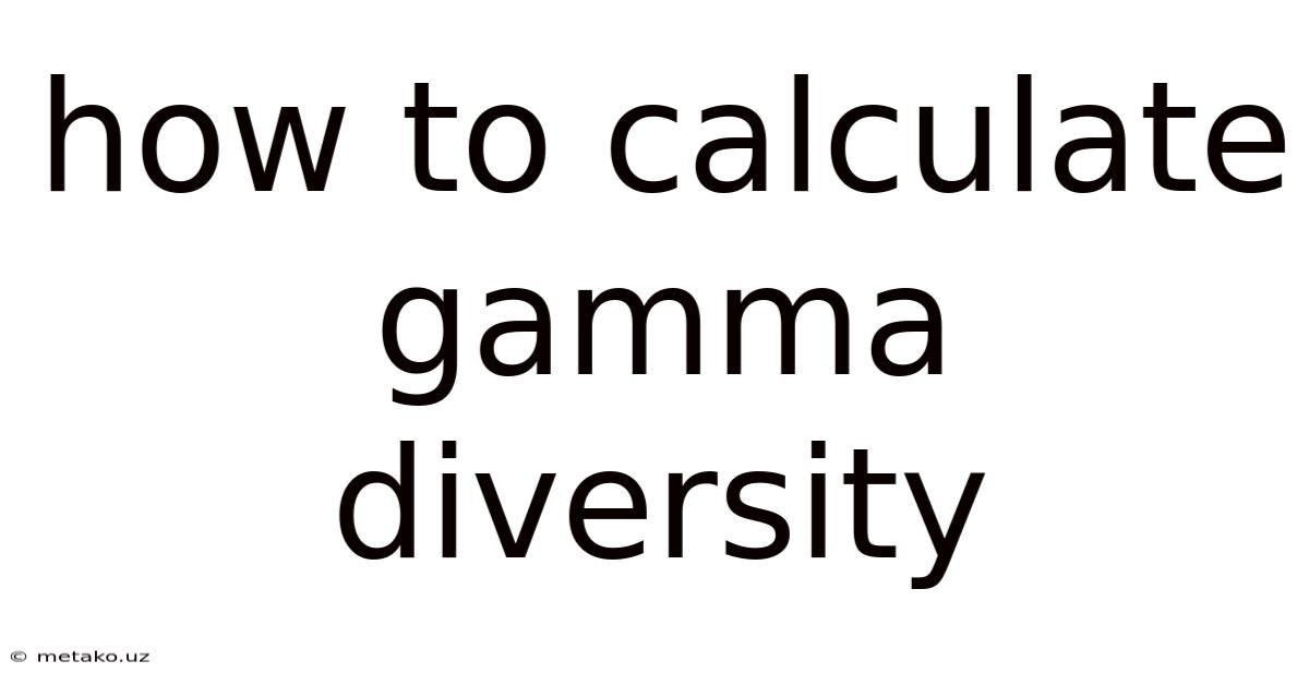 How To Calculate Gamma Diversity