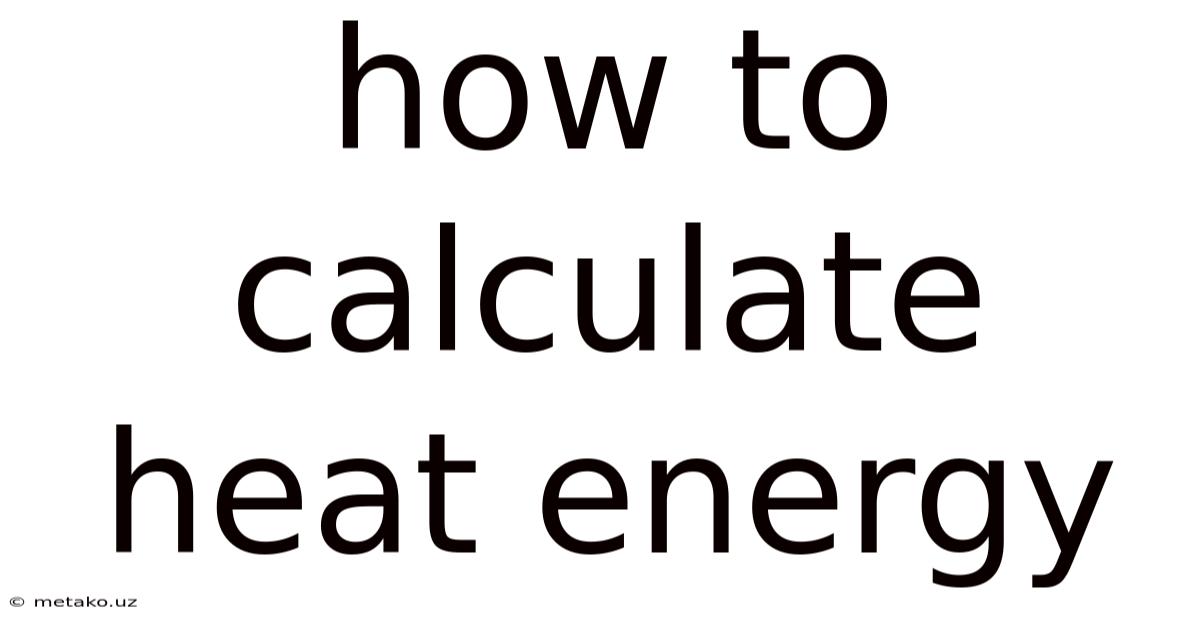 How To Calculate Heat Energy