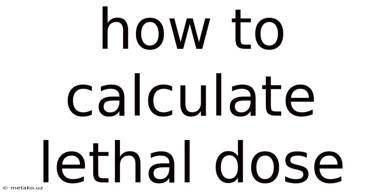 How To Calculate Lethal Dose
