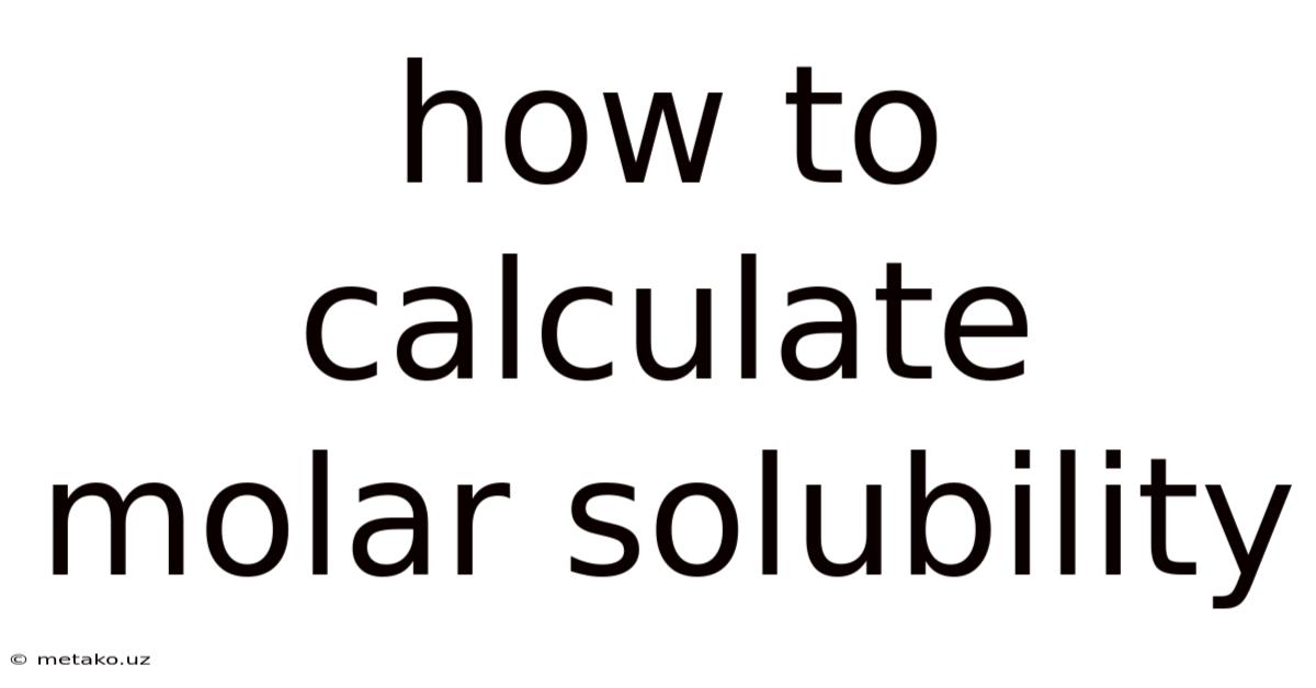 How To Calculate Molar Solubility