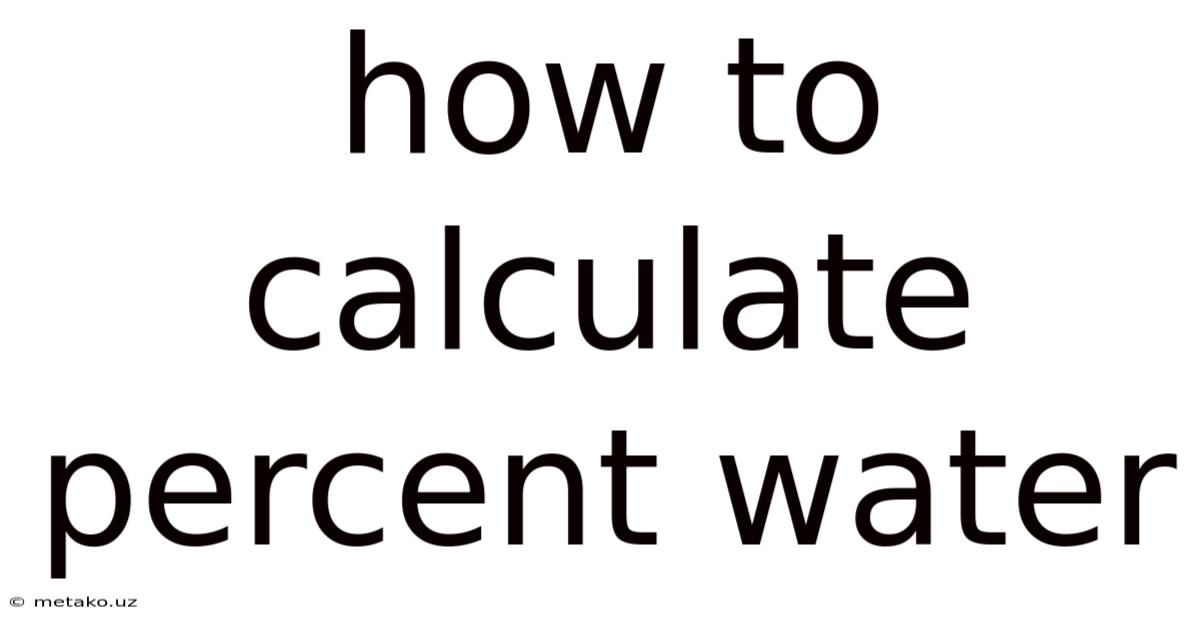 How To Calculate Percent Water