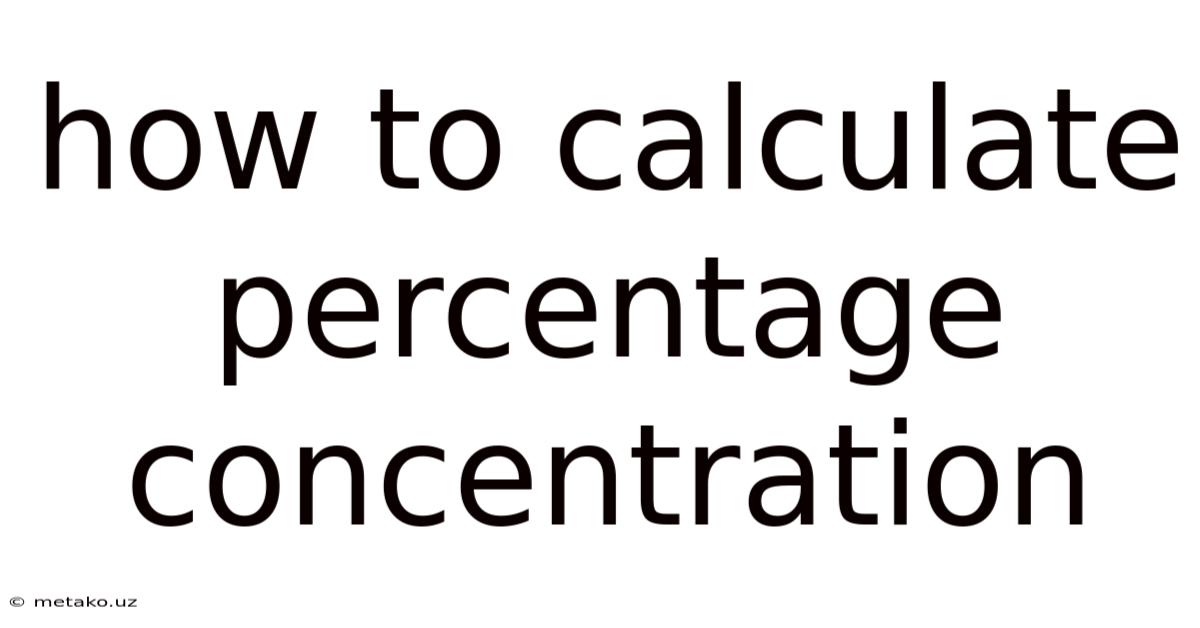 How To Calculate Percentage Concentration