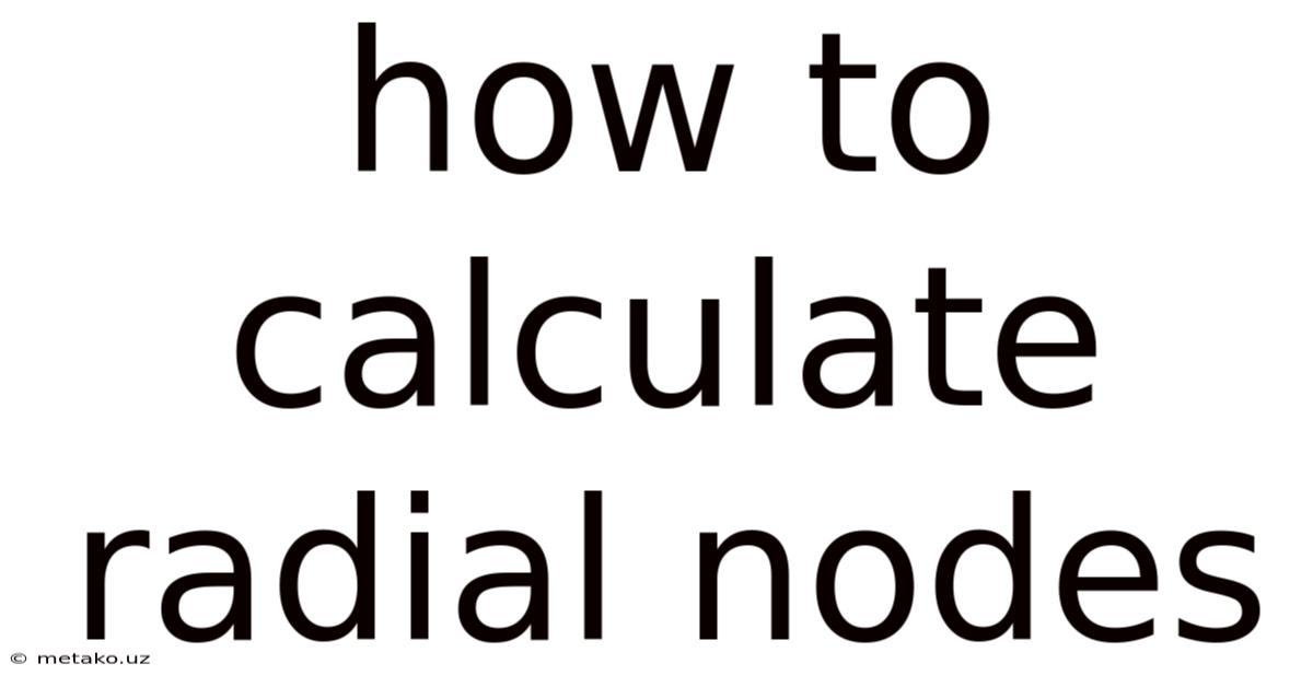 How To Calculate Radial Nodes