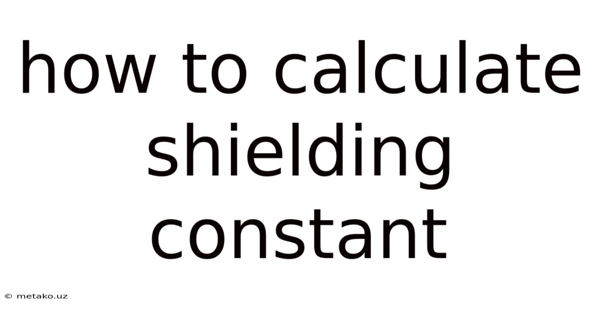 How To Calculate Shielding Constant