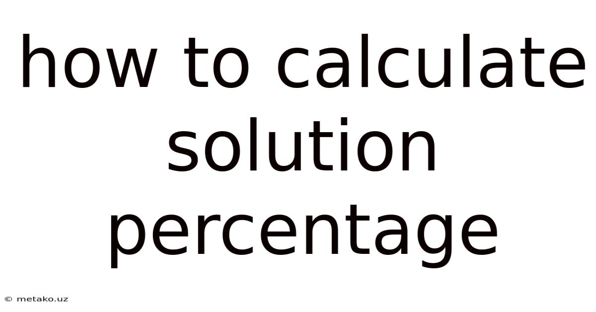 How To Calculate Solution Percentage