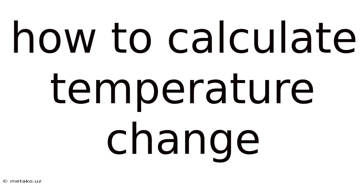 How To Calculate Temperature Change