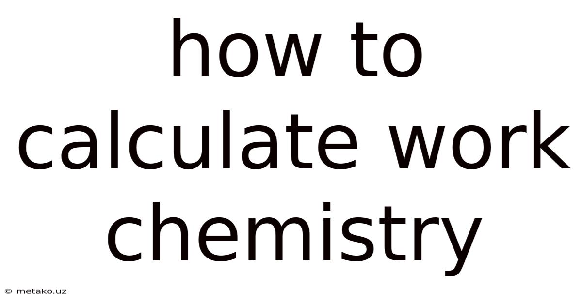 How To Calculate Work Chemistry