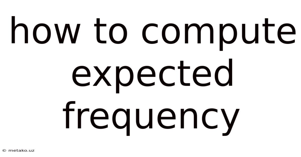 How To Compute Expected Frequency