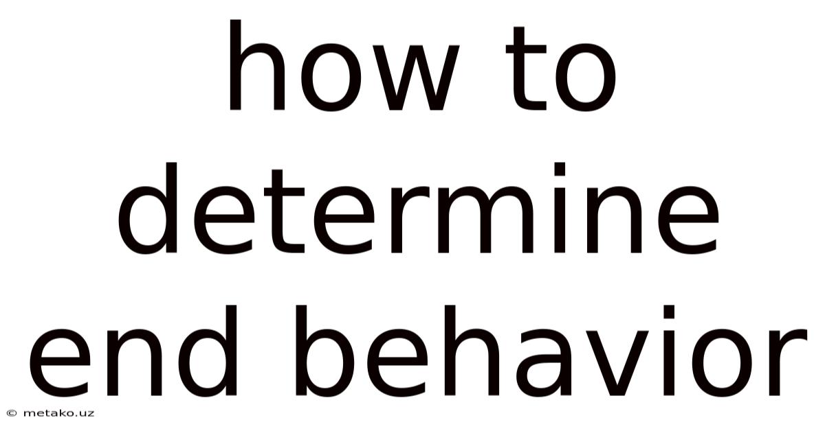 How To Determine End Behavior