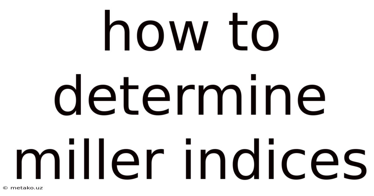 How To Determine Miller Indices
