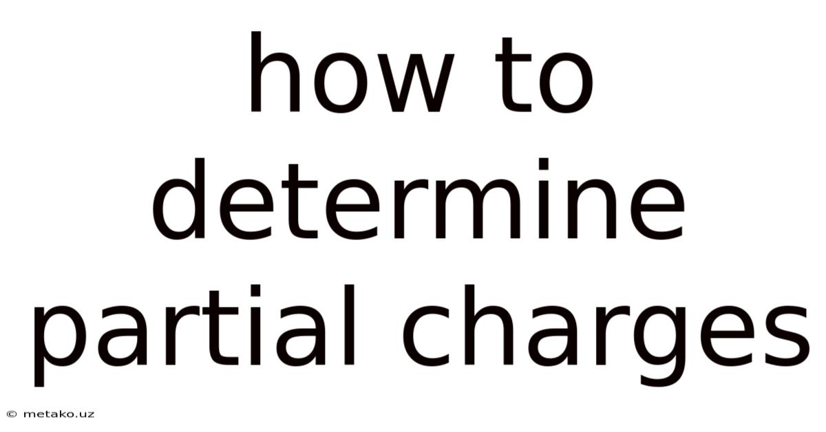 How To Determine Partial Charges