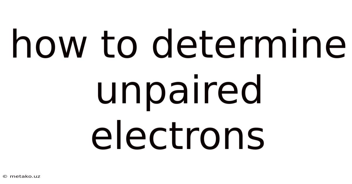 How To Determine Unpaired Electrons