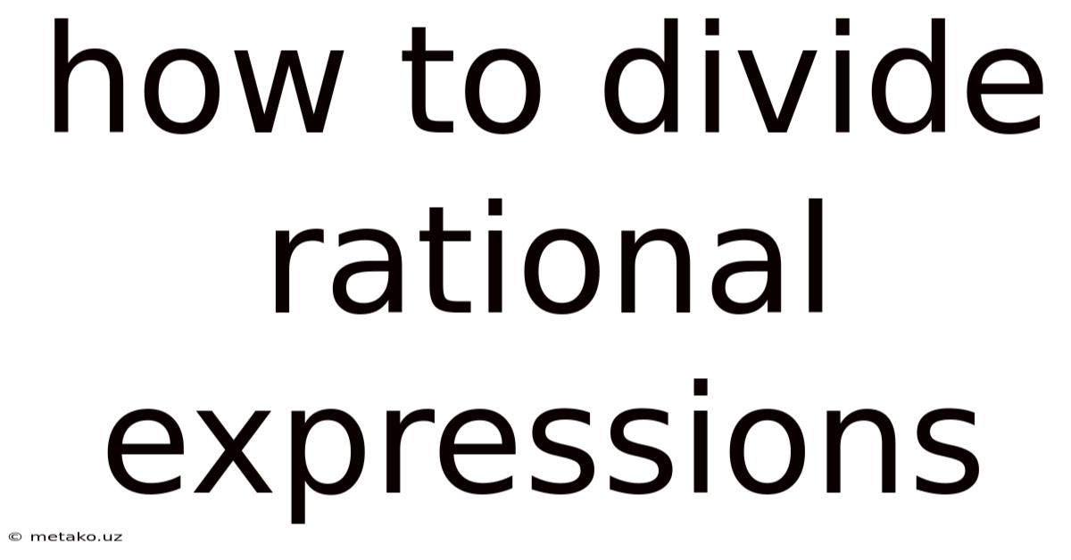 How To Divide Rational Expressions