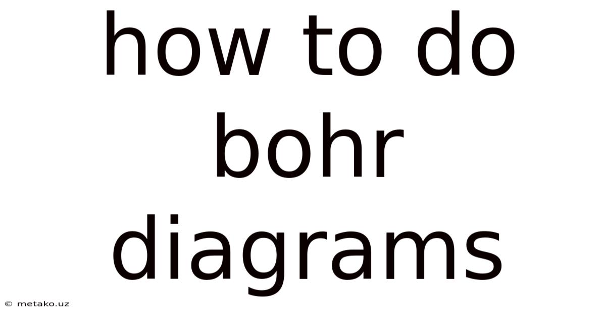 How To Do Bohr Diagrams