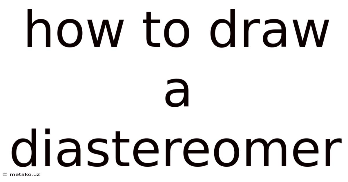 How To Draw A Diastereomer