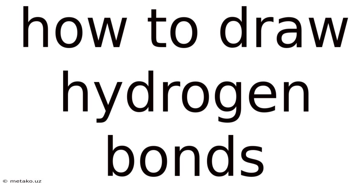 How To Draw Hydrogen Bonds
