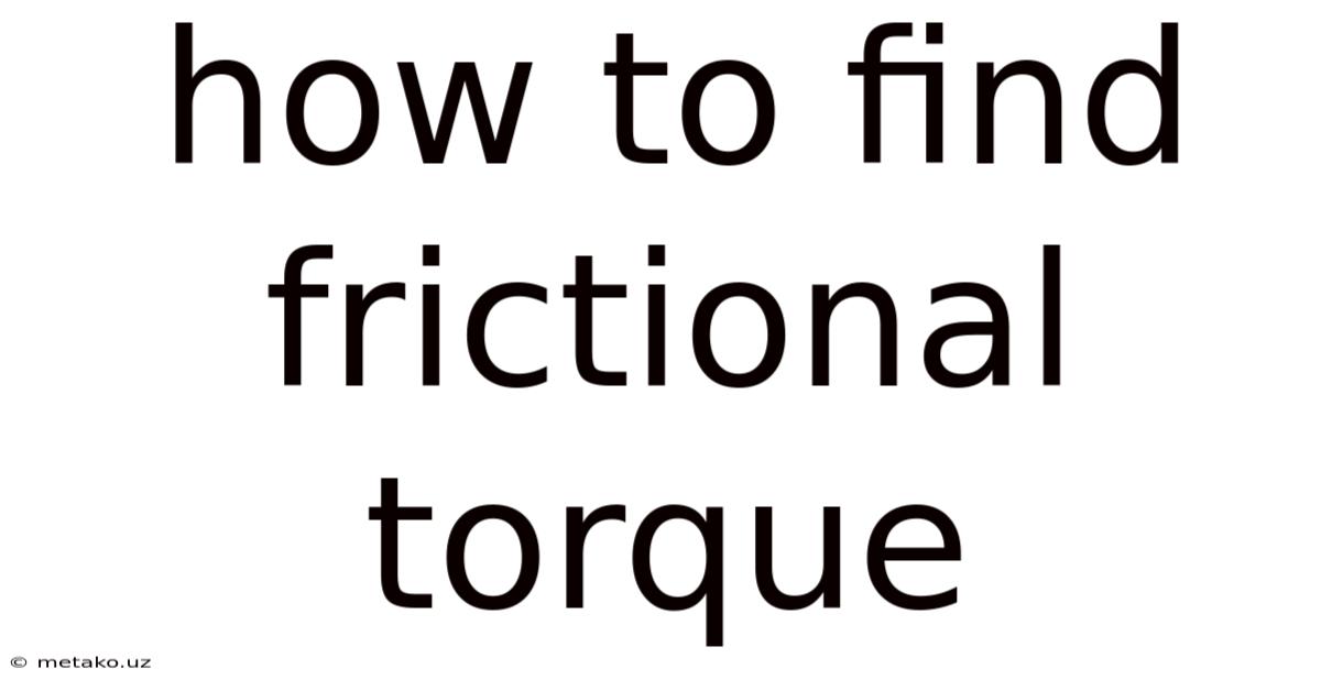 How To Find Frictional Torque