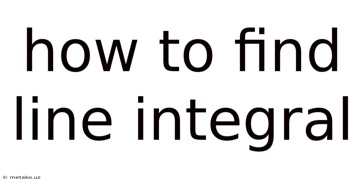 How To Find Line Integral