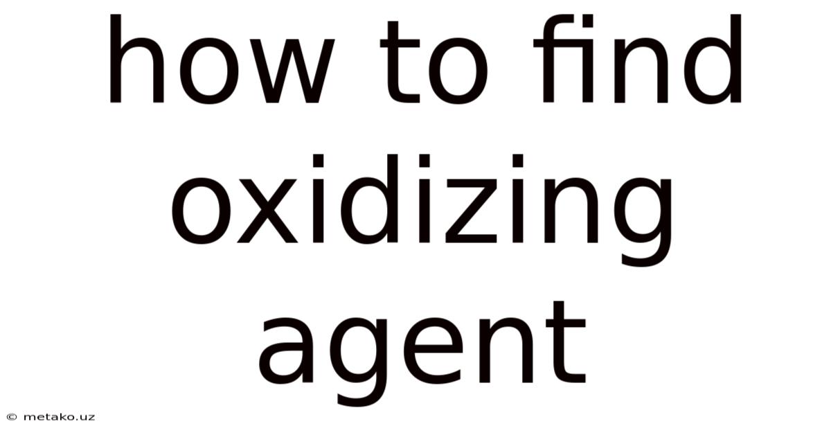 How To Find Oxidizing Agent