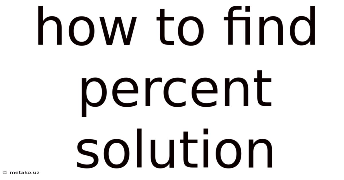 How To Find Percent Solution