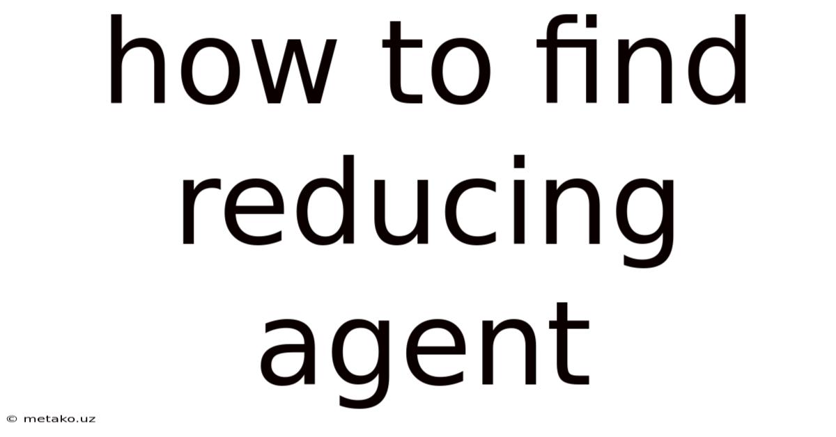 How To Find Reducing Agent