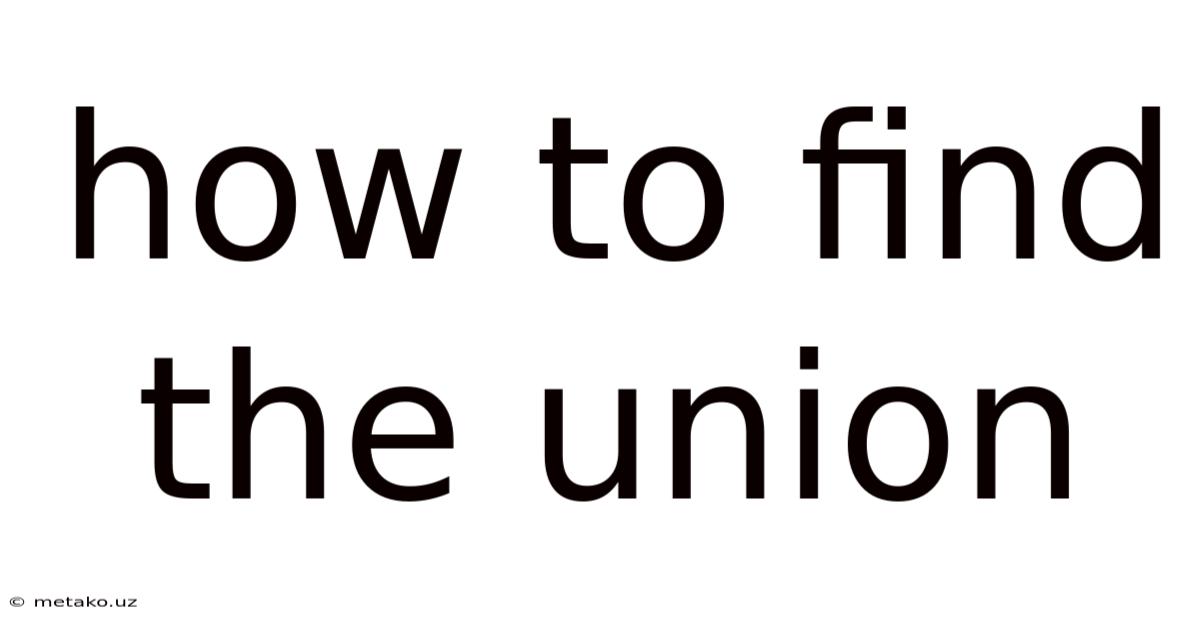 How To Find The Union