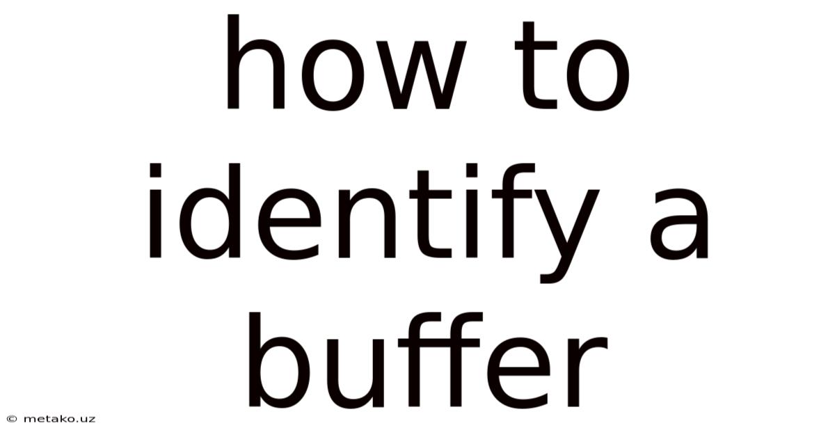 How To Identify A Buffer