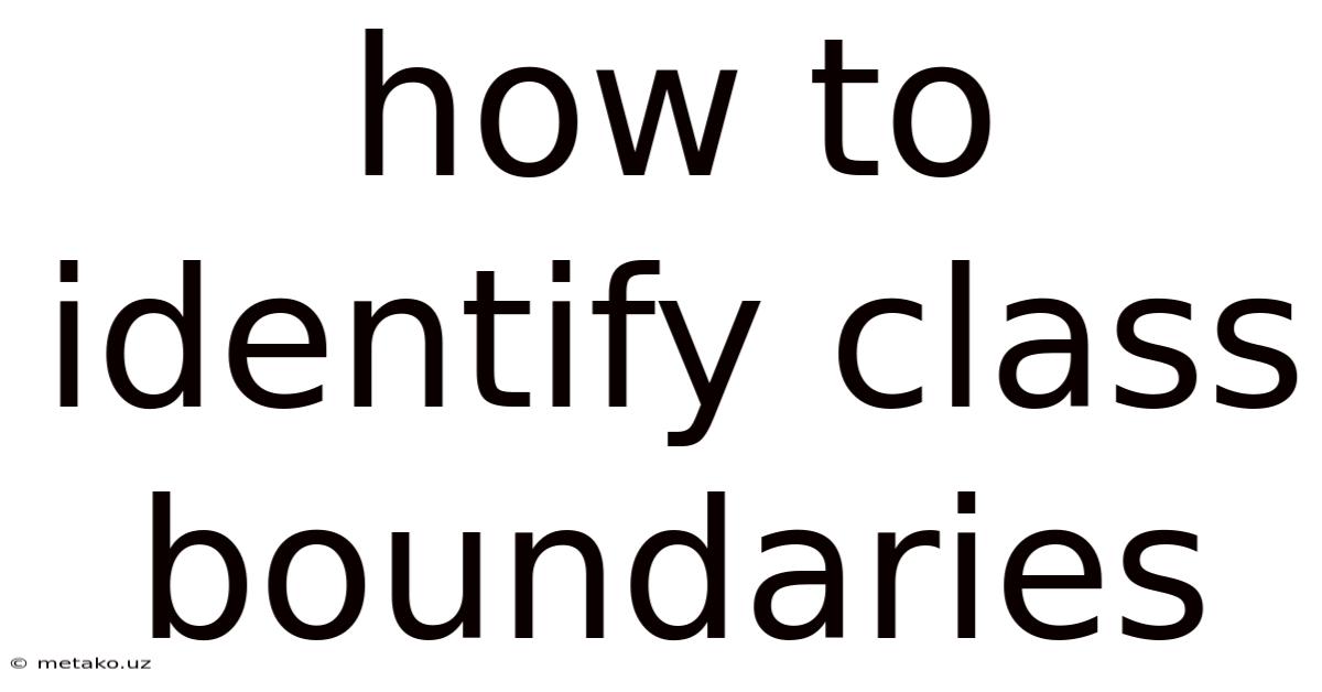 How To Identify Class Boundaries