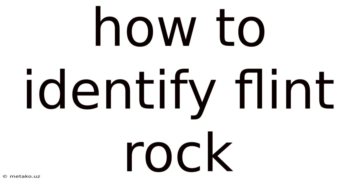 How To Identify Flint Rock