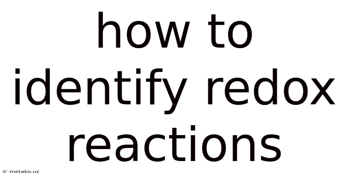 How To Identify Redox Reactions