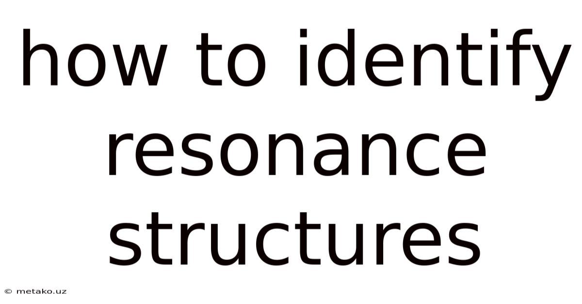 How To Identify Resonance Structures