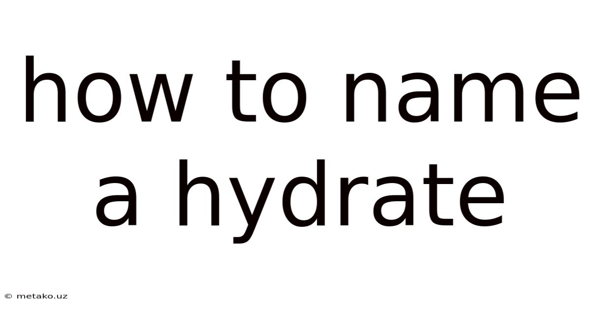 How To Name A Hydrate