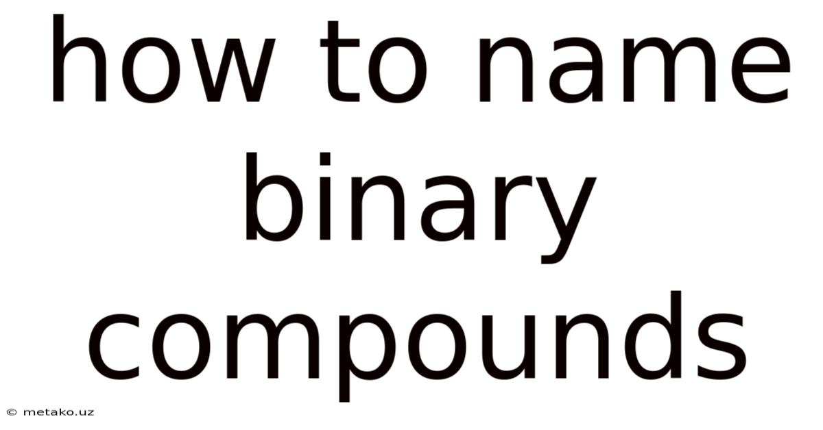 How To Name Binary Compounds