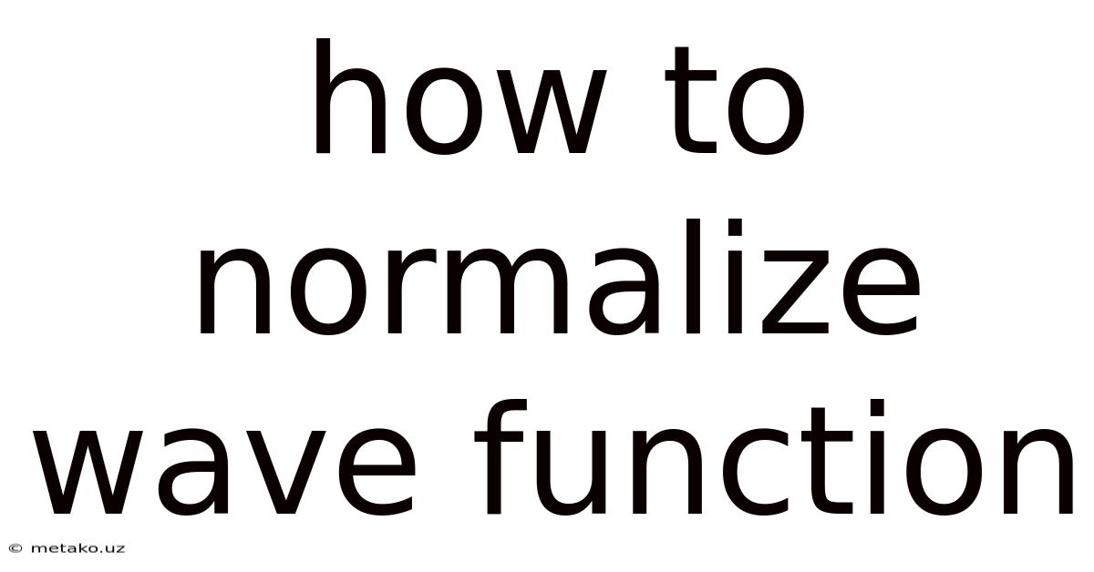 How To Normalize Wave Function