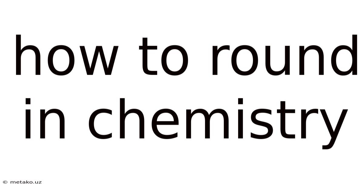 How To Round In Chemistry