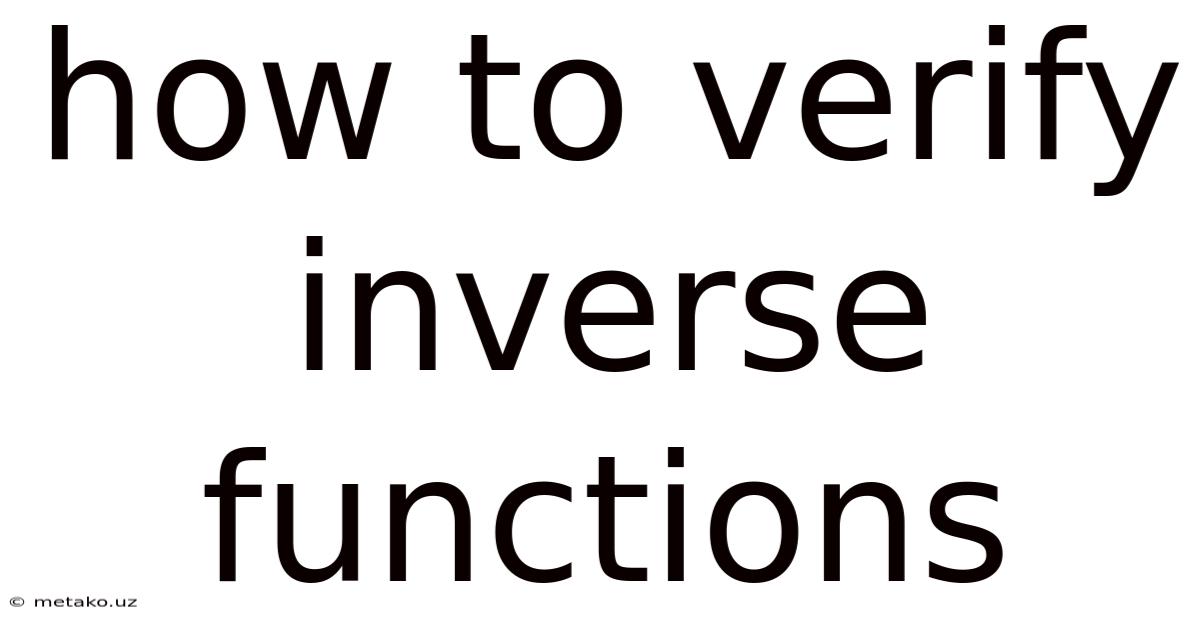 How To Verify Inverse Functions