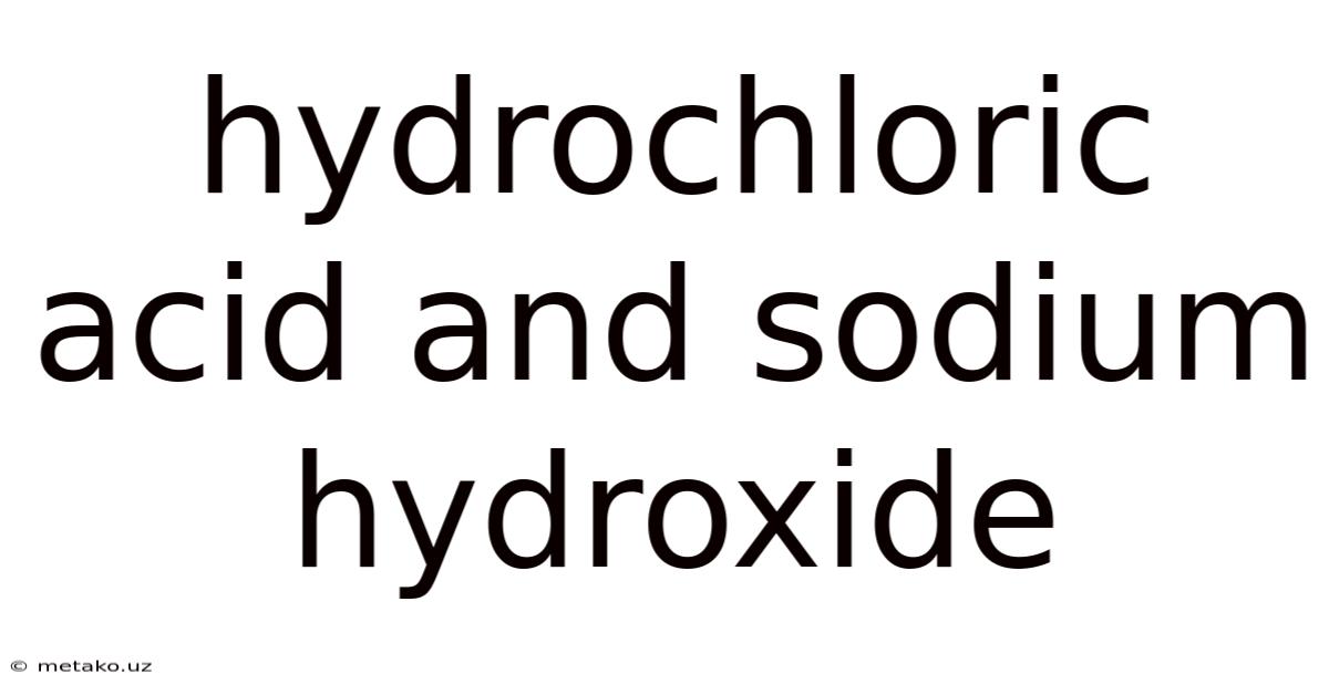 Hydrochloric Acid And Sodium Hydroxide