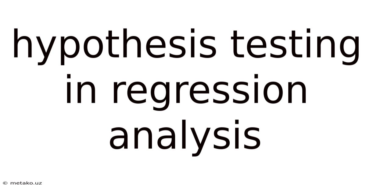 Hypothesis Testing In Regression Analysis