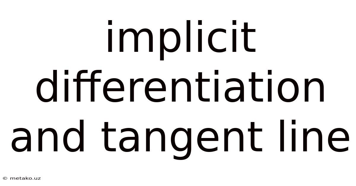 Implicit Differentiation And Tangent Line