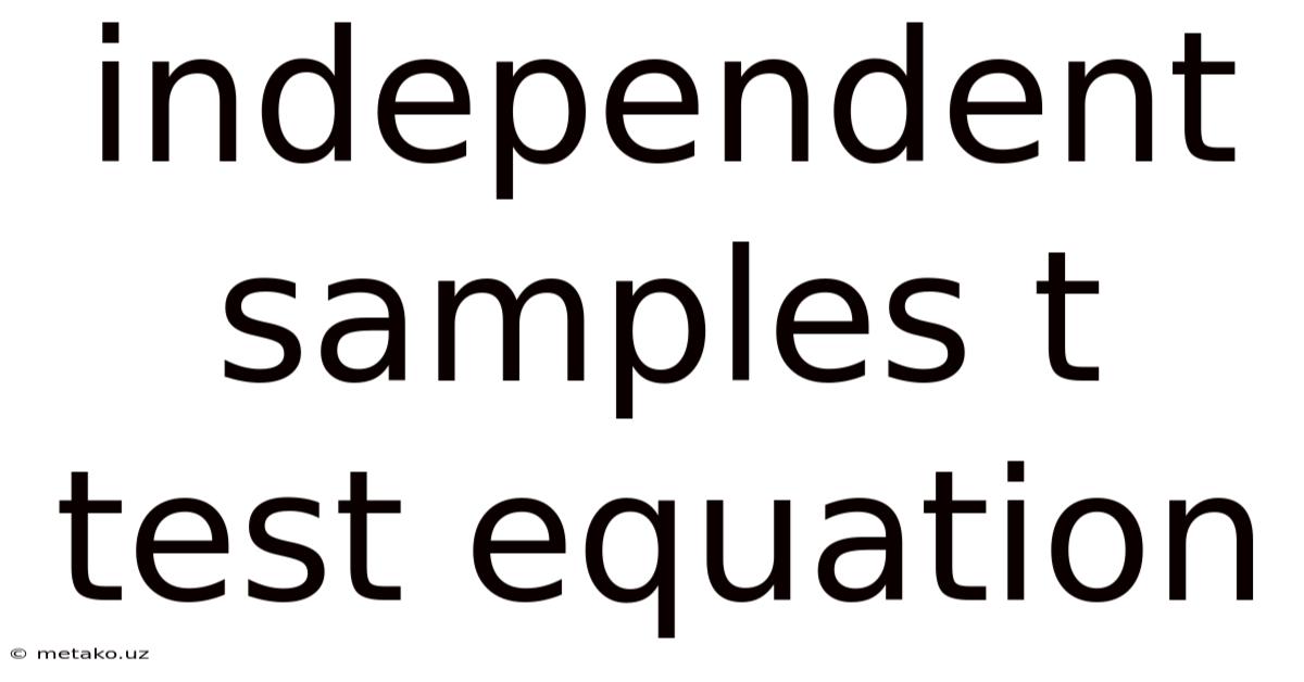 Independent Samples T Test Equation