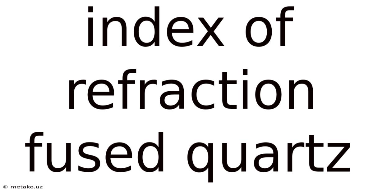 Index Of Refraction Fused Quartz