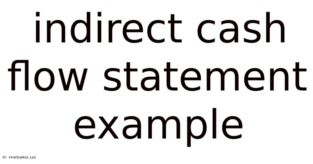 Indirect Cash Flow Statement Example
