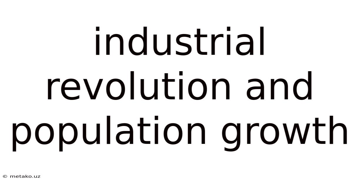 Industrial Revolution And Population Growth