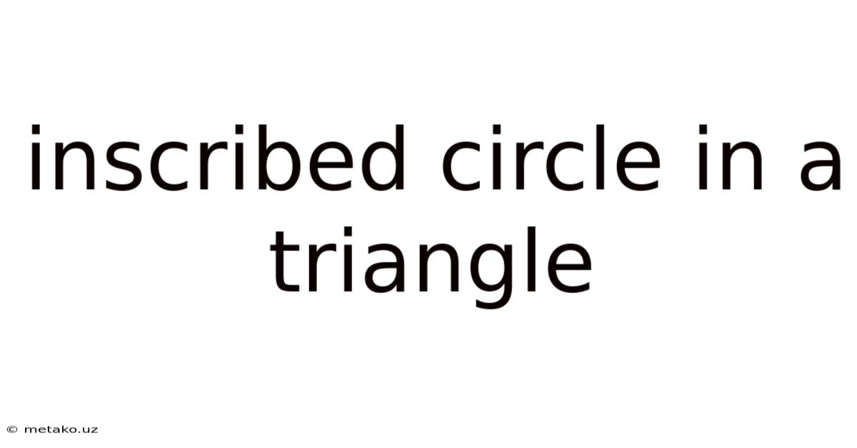 Inscribed Circle In A Triangle