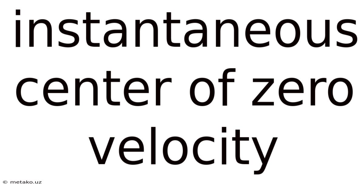 Instantaneous Center Of Zero Velocity