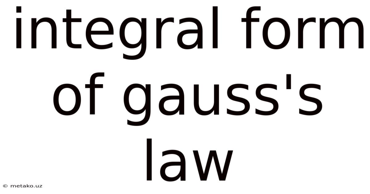 Integral Form Of Gauss's Law