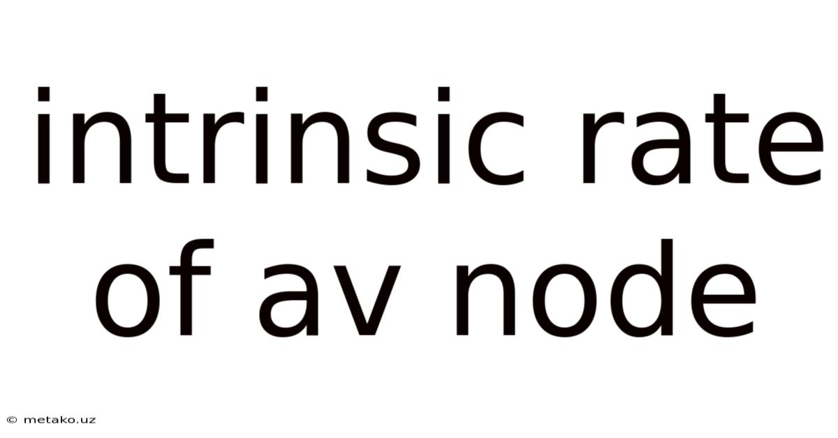 Intrinsic Rate Of Av Node